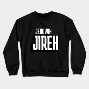 Jehovah Jireh Crewneck Sweatshirt